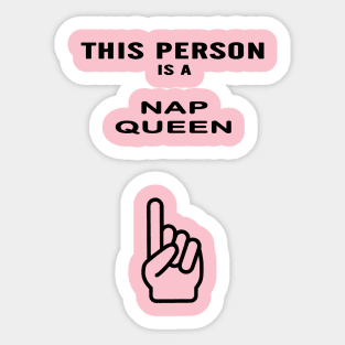 nap queen shirt Sticker